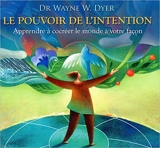 Le pouvoir de l'intention - Apprendre Ã  cocrÃ©er le monde by Dr. Wayne W. Dyer (2012-09-28) - AdA - 28/09/2012