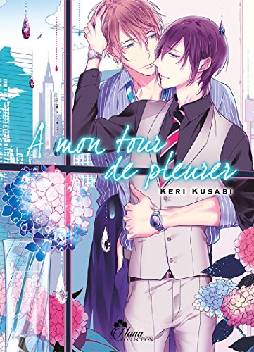 A mon tour de pleurer - Yaoi Hana Collection Manga Livre 