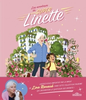 Les aventures de Super Linette - Super Linette au pays des roses - Super Linette au pays des roses - Album en collaboration avec Line Renaud - Dès 5 ans
