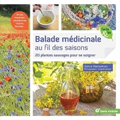 Balade médicinale au fil des saisons - 20 Plantes Sauvages Pour Se Soigner