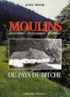Moulins du pays de Bitche - Huileries, tailleries, scieries