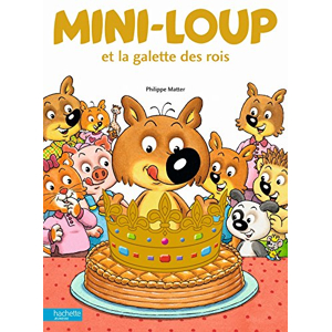 Mini-Loup et la galette des rois : Philippe Matter - 9782013984782