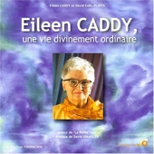 Eileen Caddy, une vie divinement ordinaire