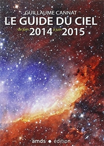 Le guide du ciel - De juin 2014 à juin 2015 de Guillaume Cannat