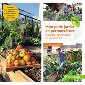 Mon petit jardin en permaculture - Durable, esthétique et productif !