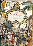 L'Ile Maurice. 1598-1810. Sur la route des épices