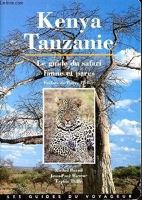 Kenya-Tanzanie - Le guide du safari, faune et parcs
