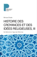 Histoire des croyances et des idées religieuses / 3 - De Mahomet à l'âge des réformes