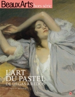 L'Art Du Pastel, De Degas A Redon - Au Petit Palais