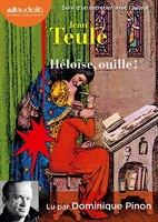 Héloïse, ouille ! Livre audio 1 CD MP3 - Suivi d'un entretien entre Jean Teulé et Dominique Pinon