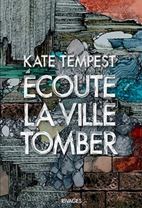 Ecoute la ville tomber de Kate Tempest