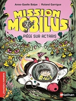 Mission Mobilus - Piège sur Actaris - Piège sur Actaris - Roman Aventure - De 7 à 11 ans