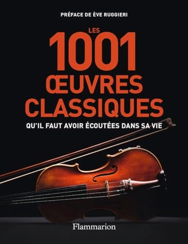 Les 1001 oeuvres classiques qu'il faut avoir écoutées dans sa vie ...