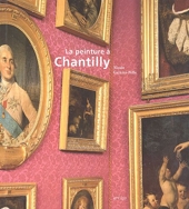 La Peinture À Chantilly - Chefs-D'oeuvre Du Musée Condé