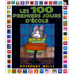 Les 100 Premiers Jours D Ecole Rosemary Wells Les Prix D Occasion Ou Neuf Les 100 Premiers Jours D Ecole Rosemary Wells Les Prix D Occasion Ou Neuf