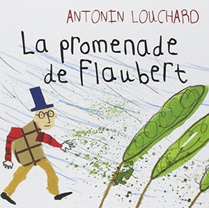 La promenade de Flaubert d'Antonin Louchard