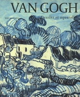 Van Gogh Dessins et aquarelles