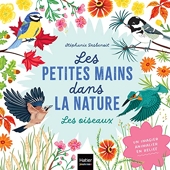 Les petites mains dans la nature - Les oiseaux