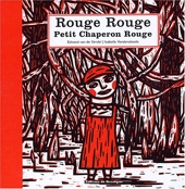 Rouge Rouge, Petit Chaperon Rouge