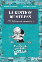 La gestion du stress - Les secrets du dr. Coolzen