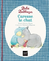 Bébé Balthazar - Caresse le chat - Pédagogie Montessori 0/3 ans