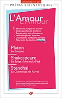L'Amour - Platon, Le Banquet - Shakespeare, Le Songe d'une nuit d'été - Stendhal, La Chartreuse de Parme