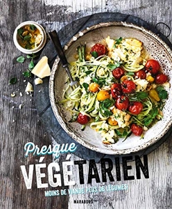 Presque végétarien - Moins de viande, plus de légumes ! de Walsh Vivian