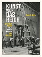 Le trésor de guerre des nazis - Enquête sur le pillage d’art en Belgique