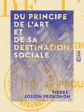 Du principe de l'art et de sa destination sociale - Format Kindle - 3,49 €