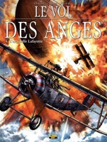 Le vol des anges - Tome 4 - L'escadrille Lafayette