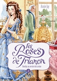 Les roses de Trianon, Tome 02 - Roselys au service de la reine - Format Kindle - 6,99 €