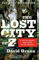The Lost City of Z - A Tale of Deadly Obsession in the Amazon