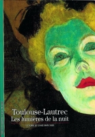 Toulouse Lautrec - Les lumières de la nuit