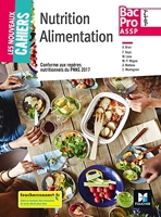 Les nouveaux cahiers - NUTRITION ALIMENTATION 2de-1re-Tle BAC PRO ASSP - Éd. 2018 - Manuel élève