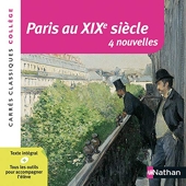 Nouvelles Paris au XIXe siècle - Anthologie - Anthologie - Edition pédagogique Collège - Carrés classiques Nathan