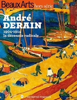 Andre Derain 1904-1914, La Decennie Radicale - Au Centre Pompidou