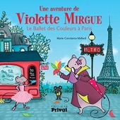 Aventure De Violette Mirgue T4 Le Ballet Des Couleurs A Paris