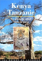 Kenya-Tanzanie - Le guide du safari, faune et parcs