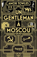 Un gentleman à Moscou (Littérature étrangère) - Format Kindle - 8,99 €