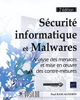 Sécurité informatique et Malwares - Analyse des menaces et mise en oeuvre des contre-mesures (2e édition)