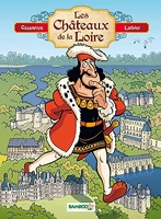 Les châteaux de la Loire - Tome 1