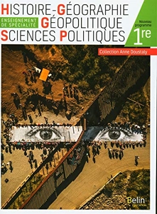 Histoire Géographie Géopolitique Sciences Politiques 1re - Manuel élève 2019 d'Anne Doustaly
