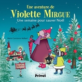 Aventure De Violette Mirgue T5 Une Semaine Pour Sauver Noel