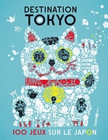 Destination Tokyo - 100 jeux sur le Japon
