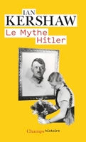 Le Mythe Hitler - Image et réalité sous le IIIe Reich