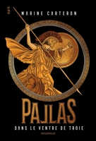Pallas Tome 1 - Dans Le Ventre De Troie