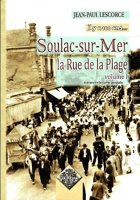 Soulac-sur-Mer, la rue de la Plage (volume 1), il y a 100 ans...