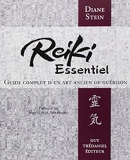 Reiki essentiel - Guide complet d'un art de guérison