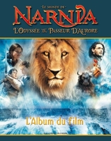 Le Monde de Narnia : L'Odyssée du Passeur d'Aurore - L'Album du film