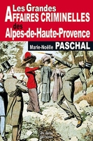 Alpes-de-Hautes-Provence Grandes Affaires Criminelles